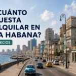 ¿Cuánto cuesta alquilar en La Habana en 2026? Precios por zonas